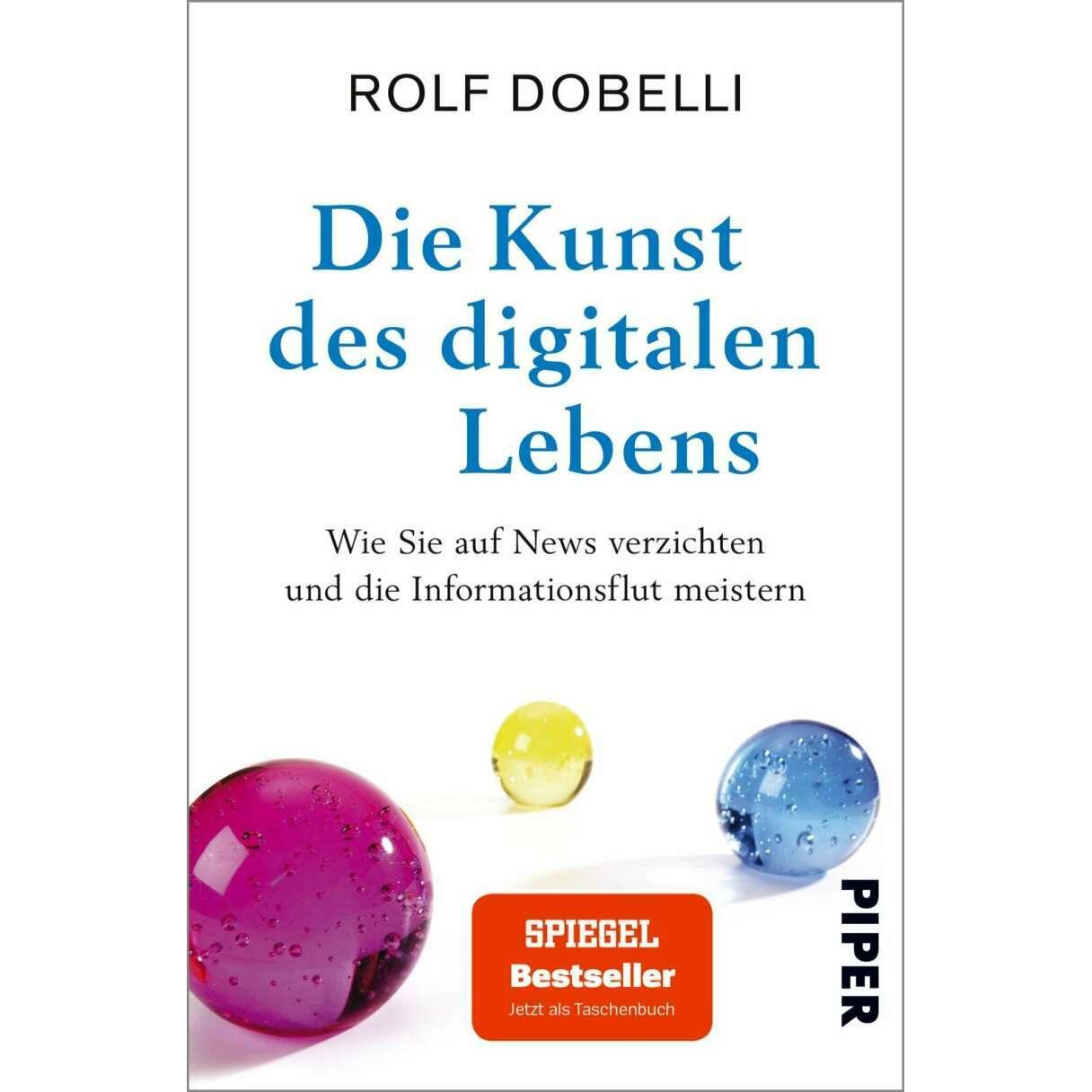 Die Kunst des digitalen Lebens, Sachbücher von Rolf Dobelli