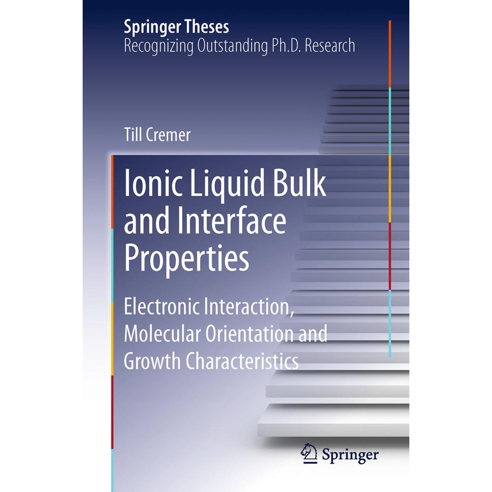 Ionic Liquid Bulk and Interface Properties, Fachbücher von Till Cremer