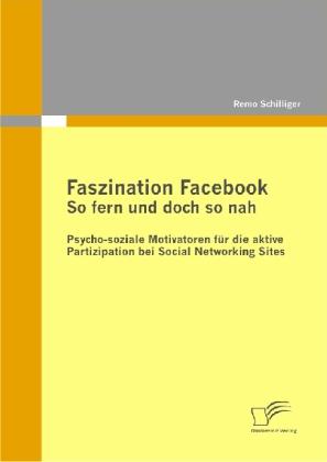 Produktbild Faszination Facebook: So fern und doch so nah (Deutsch, Remo Schilliger, 2010)