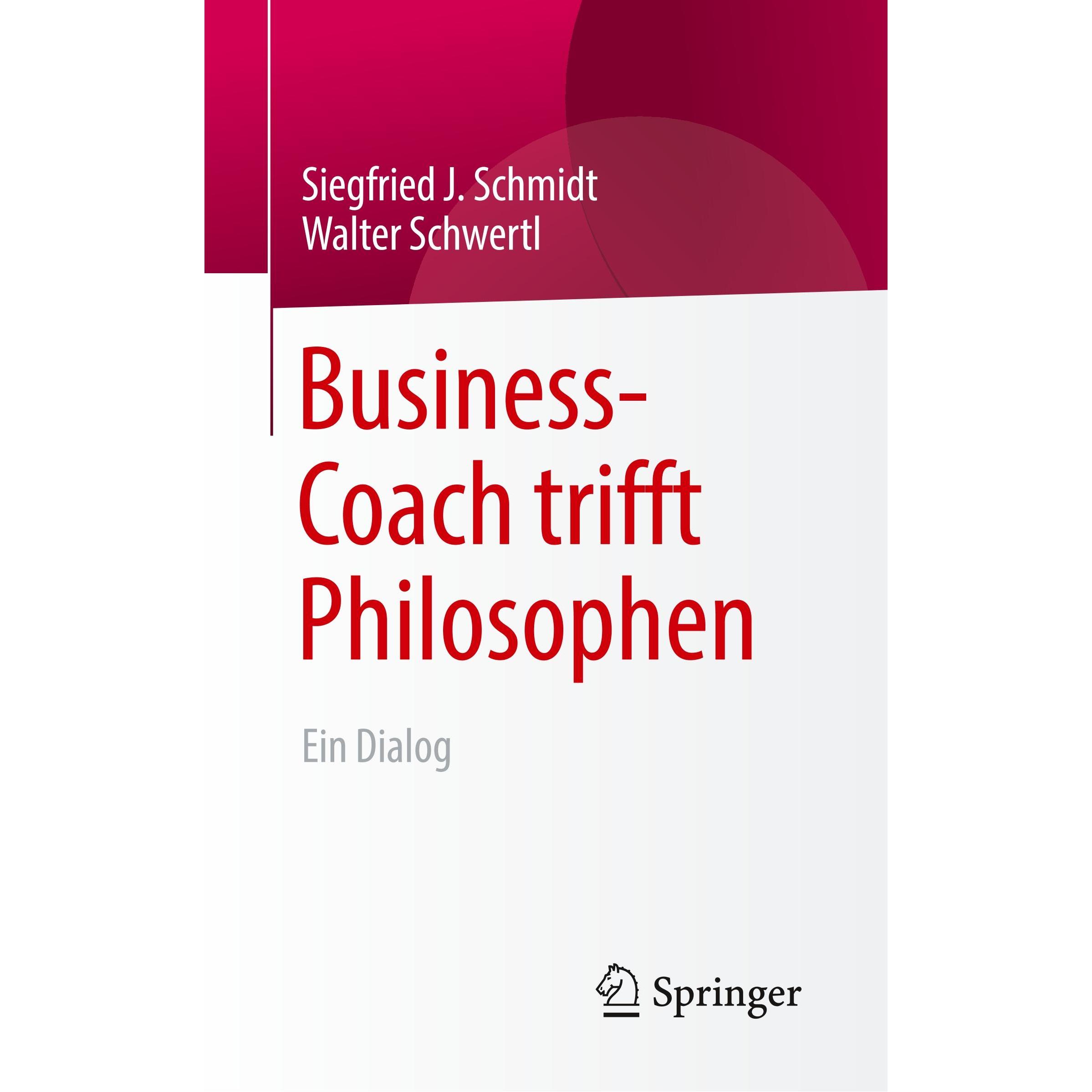 Business-Coach trifft Philosophen, Fachbücher von Siegfried J. Schmidt Walter Schwertl