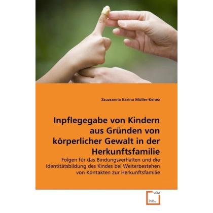 Inpflegegabe von Kindern aus Gründen von körperlicher Gewalt in der Herkunftsfamilie, Fachbücher