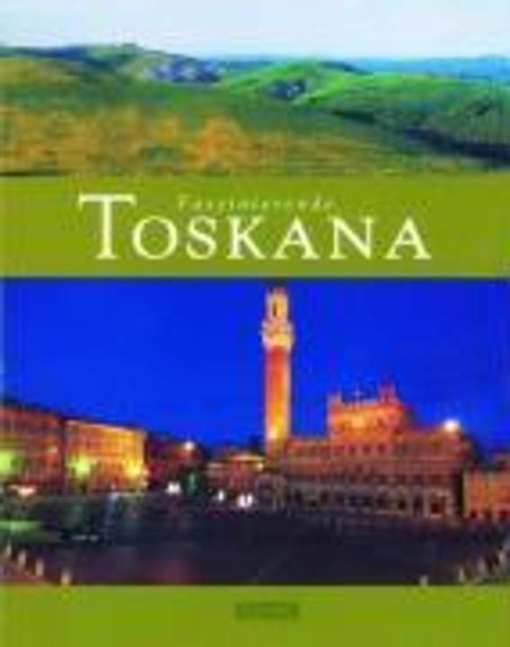 Produktbild Faszinierende Toskana (Deutsch, Max Galli, Ulrike Ratay, 2006)