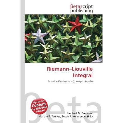Riemann Liouville Integral, Fachbücher von Lambert M. Surhone, Mariam T. Tennoe, Susan F. Henssonow