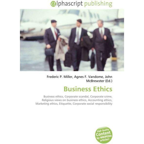 Business Ethics, Fachbücher von Agnes F. Vandome, Frederic P. Miller, John McBrewster
