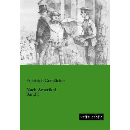 Nach Amerika!, Ratgeber von Friedrich Gerstäcker