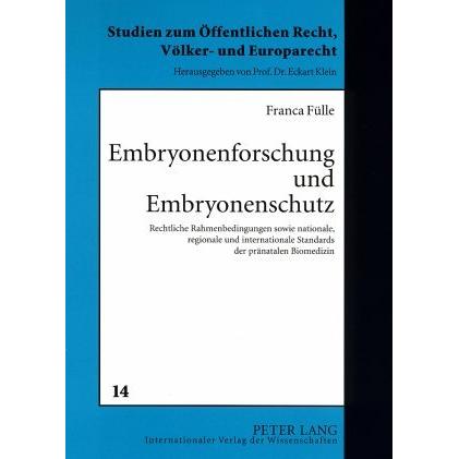 Embryonenforschung und Embryonenschutz, Fachbücher von Franca Fülle
