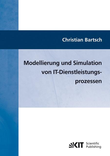 Produktbild Modellierung und Simulation von IT-Dienstleistungsprozessen (Deutsch, Christian Bartsch, 2010)