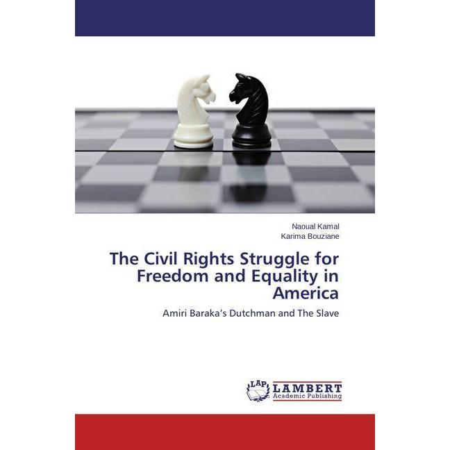 The Civil Rights Struggle for Freedom and Equality in America, Fachbücher von Karima Bouziane, Naoual Kamal