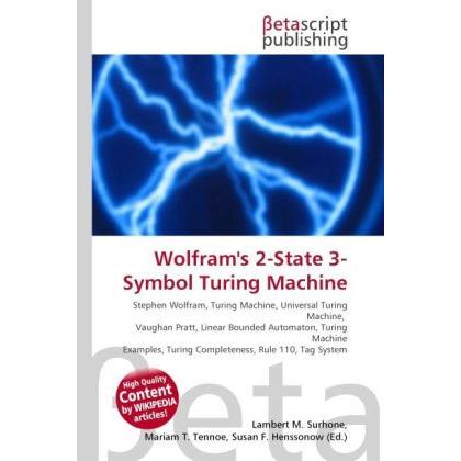 Wolfram's 2-State 3-Symbol Turing Machine, Fachbücher von Susan F. Marseken, Miriam T. Timpledon, Lambert M. Surhone