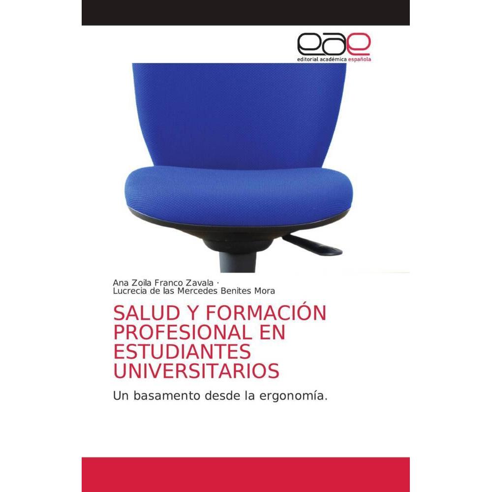 Salud Y Formación Profesional En Estudiantes Universitarios, Ratgeber von Lucrecia de las Mercedes Benites Mora, Ana Zoi...