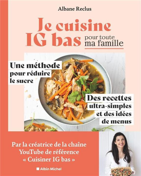 Actual product image Albin Michel Je cuisine IG bas pour toute ma famille (French, Reclus Albane, 2023)