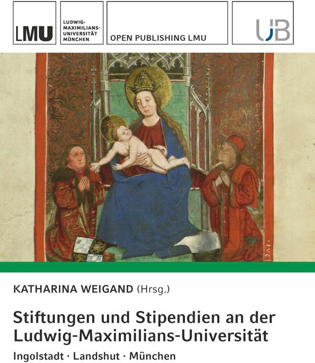 Produktbild Stiftungen und Stipendien an der Ludwig-Maximilians-Universitt. Ingolstadt Landshut Mnchen (Deutsch, Katharina Weigand, 2025)