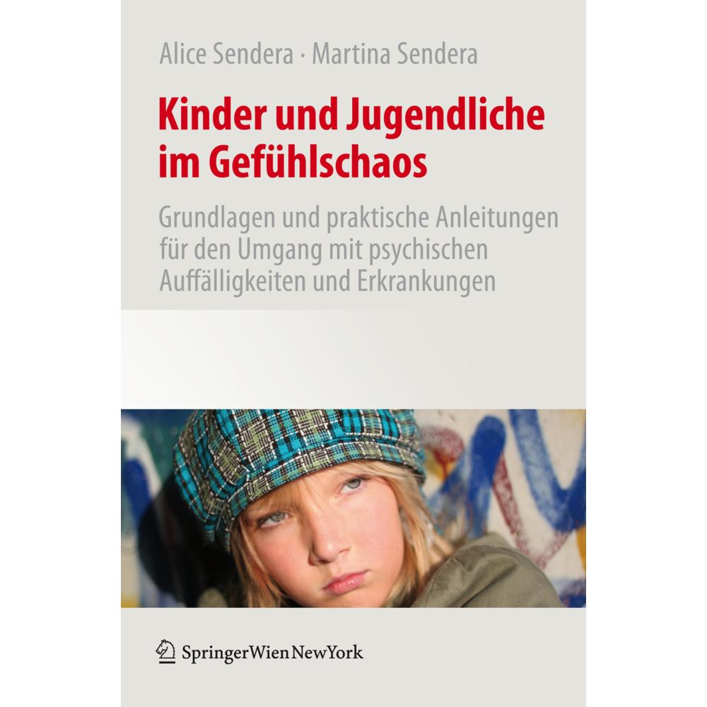 Kinder und Jugendliche im Gefühlschaos, Fachbücher von Martina Sendera, Alice Sendera