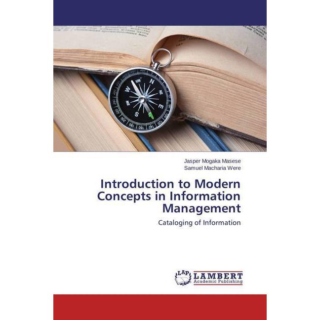 Introduction to Modern Concepts in Information Management, Fachbücher von Jasper Mogaka Masese, Samuel Macharia Were