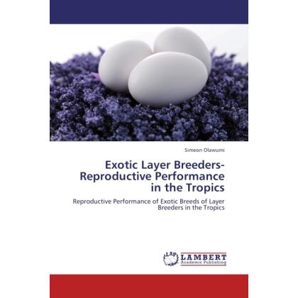 Exotic Layer Breeders- Reproductive Performance in the Tropics, Fachbücher