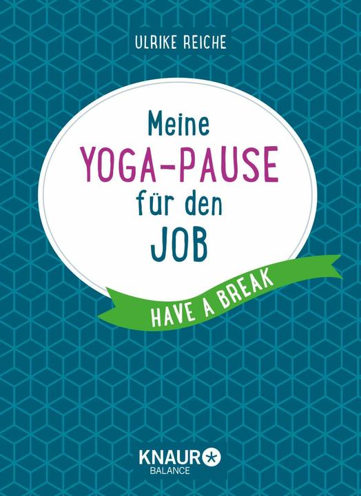 Produktbild Meine Yoga-Pause für den Job (Deutsch, Ulrike Reiche, 2017)