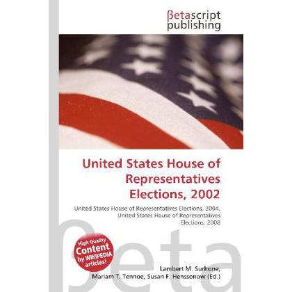 United States House of Representatives Elections, 2002, Fachbücher von Lambert M. Surhone, Miriam T. Timpledon, Susan F....