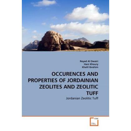 Occurences And Properties Of Jordainian Zeolites And Zeolitic Tuff, Fachbücher von Khalil Ibrahim, Hani Khoury, Reyad Al...