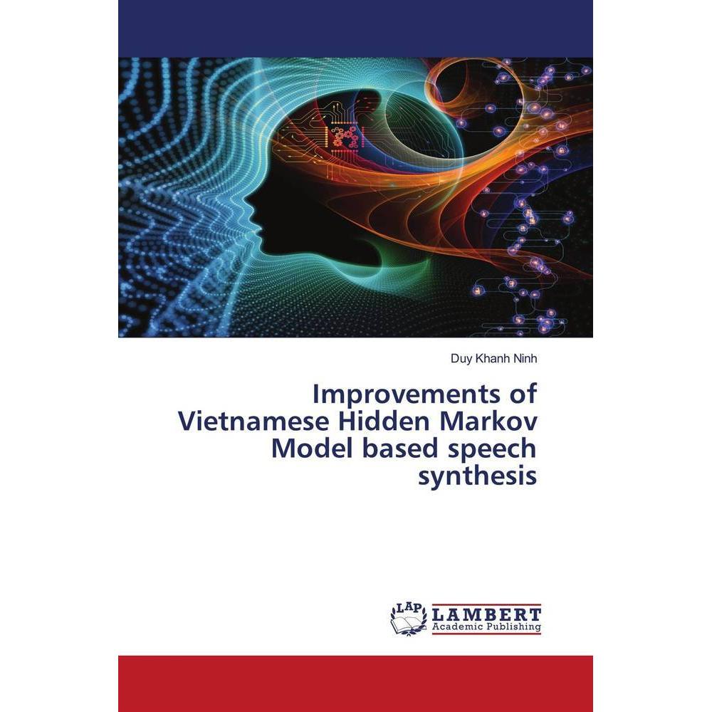 Improvements of Vietnamese Hidden Markov Model based speech synthesis, Fachbücher von Duy Khanh Ninh