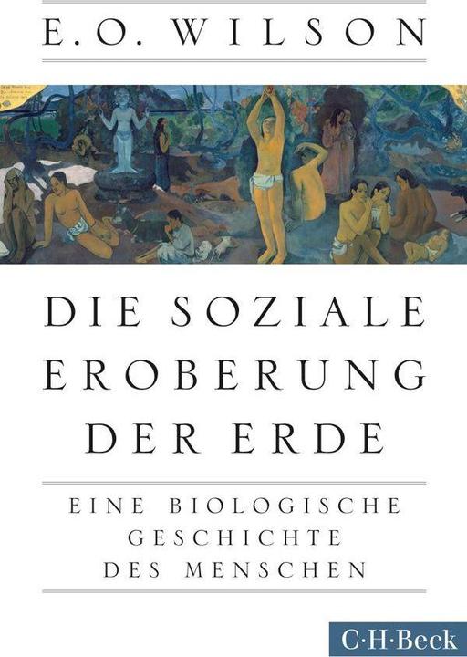Produktbild Die soziale Eroberung der Erde (Deutsch, Edward O. Wilson, 2016)
