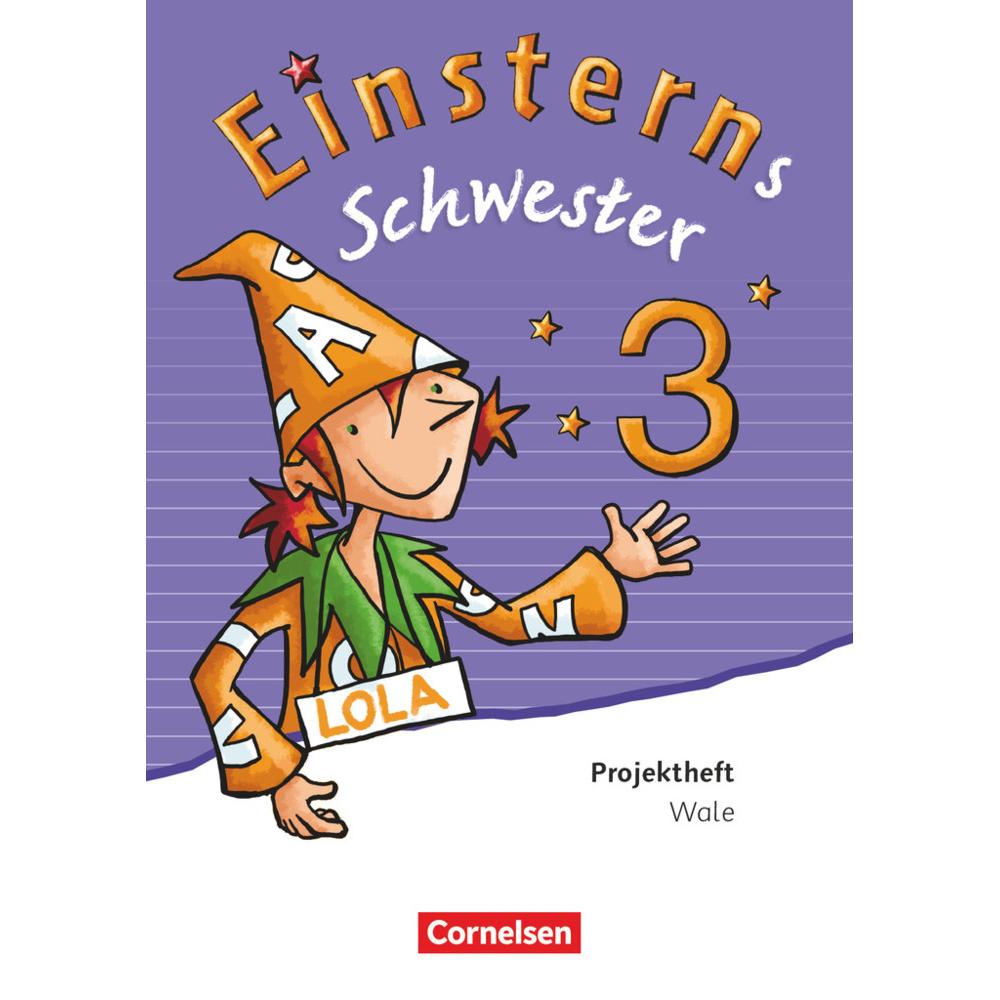 Einsterns Schwester 3. Schuljahr. Projektheft, Schulbücher von Annette Schumpp