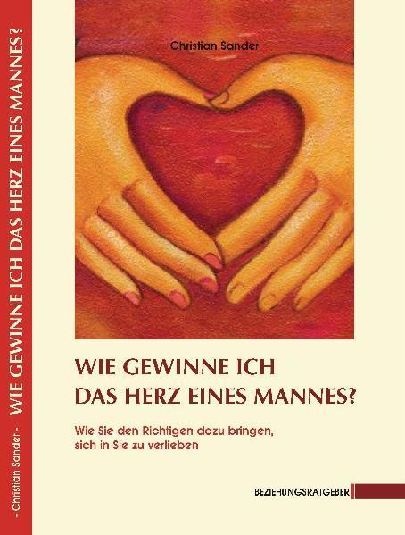 Produktbild Wie gewinne ich das Herz eines Mannes? (Deutsch, Christian Sander, 2011)