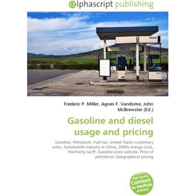Gasoline and diesel usage and pricing, Fachbücher von Agnes F. Vandome, Frederic P. Miller, John McBrewster