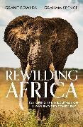 Produktbild Rewilding Africa (Englisch, Graham Spence, Grant Fowlds, 2025)