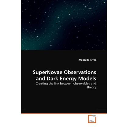 SuperNovae Observations and Dark Energy Models, Fachbücher von Maqsuda Afroz