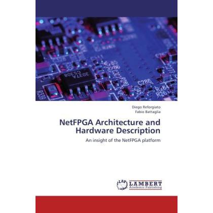 NetFPGA Architecture and Hardware Description, Fachbücher von Diego Reforgiato, Fabio Battaglia