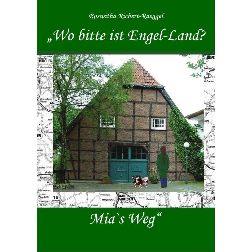 Wo bitte ist Engel-Land? Mias Weg, Kinderbücher von Roswitha Richert-Raeggel