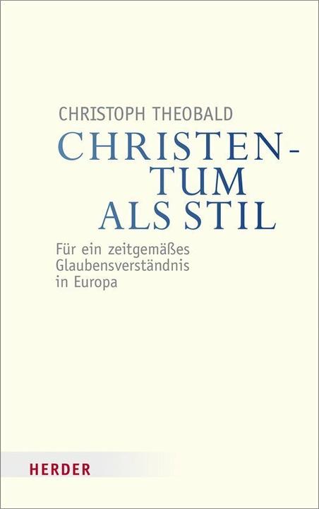 Produktbild Christentum als Stil (Deutsch, Christoph Theobald, 2018)