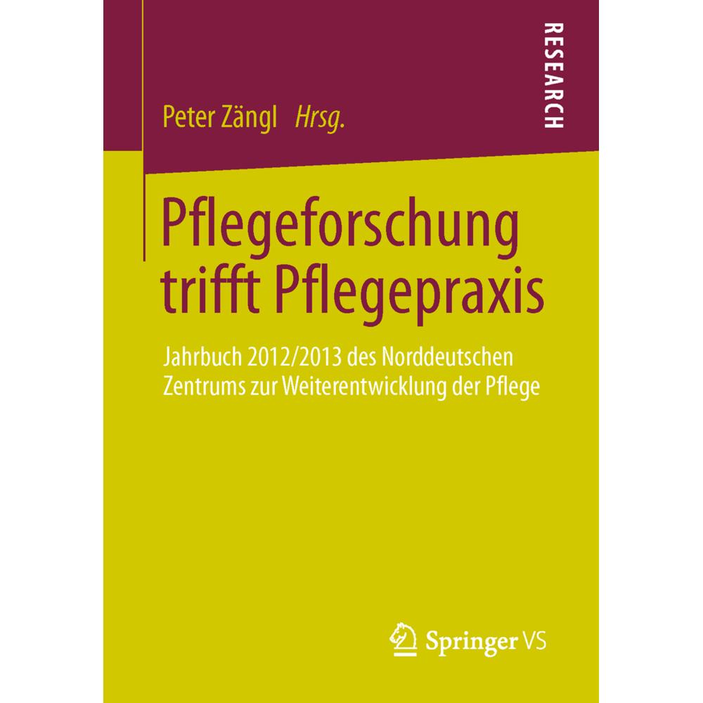 Pflegeforschung trifft Pflegepraxis, Fachbücher von Peter Zängl