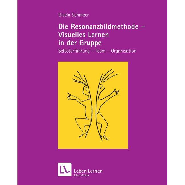 Die Resonanzbildmethode - Visuelles Lernen in der Gruppe, Fachbücher von Gisela Schmeer