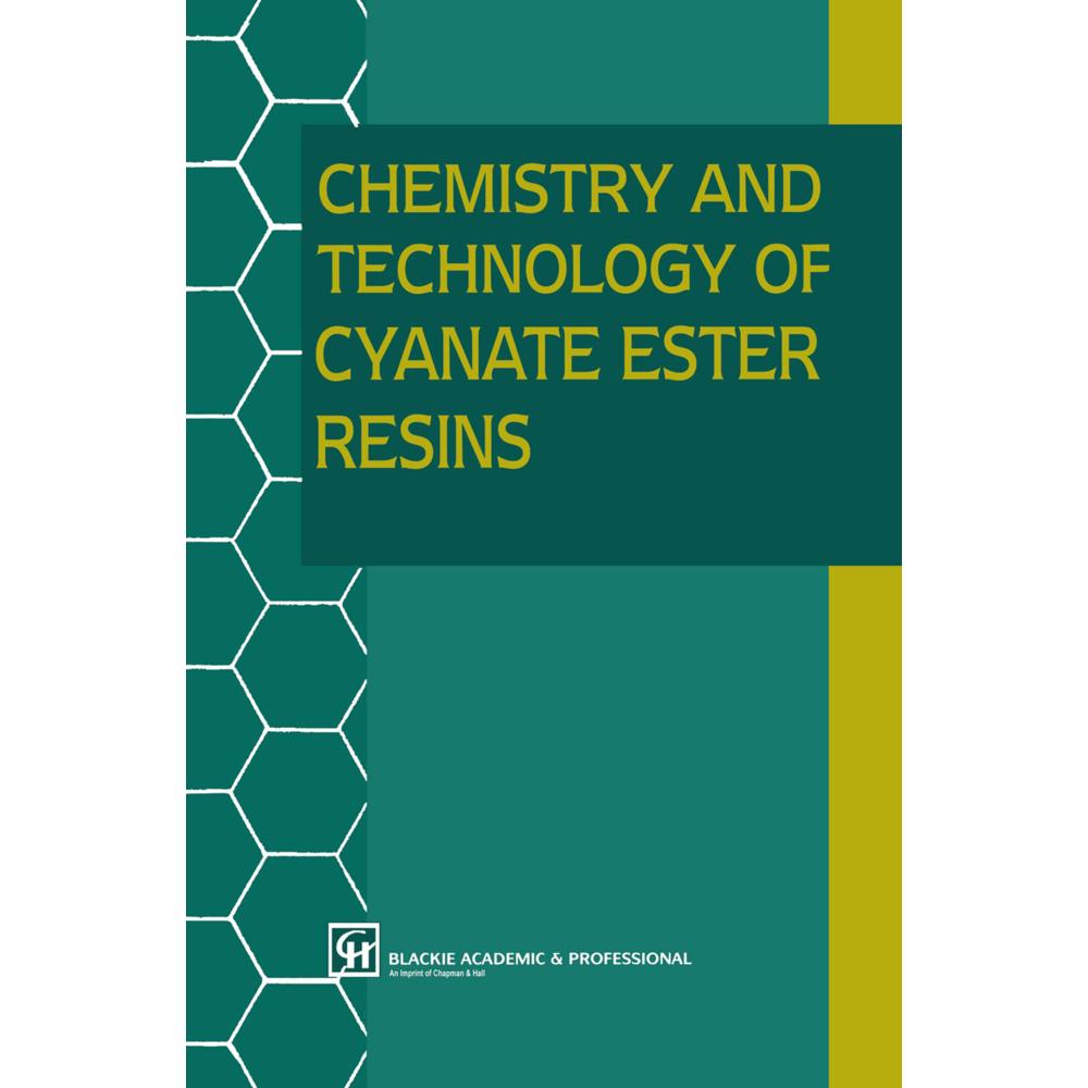 Chemistry and Technology of Cyanate Ester Resins, Fachbücher von I. Hamerton