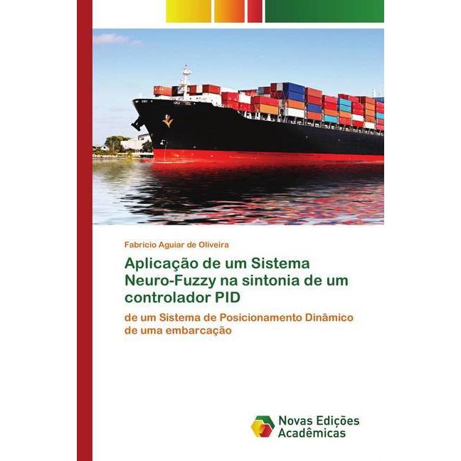 Aplicação de um Sistema Neuro-Fuzzy na sintonia de um controlador PID, Fachbücher von Fabricio Aguiar de Oliveira