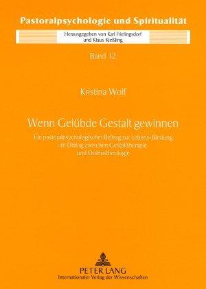 Produktbild Wenn Gelübde Gestalt gewinnen (Deutsch, Kristina Wolf, 2008)