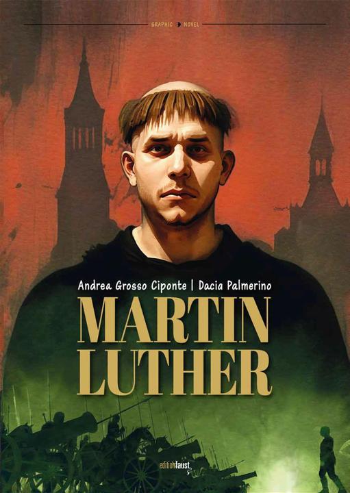 Produktbild Martin Luther (Deutsch, Andrea Grosso Ciponte, Dacia Palmerino, Harry Oberländer, Nicoletta Giacon, Regine Strotbek, 2016)