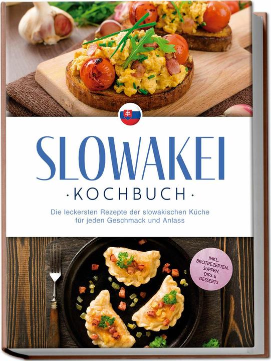 Produktbild Slowakei Kochbuch: Die leckersten Rezepte der slowakischen Kche fr jeden Geschmack und Anlass - (Deutsch, Tabea Horváthová, 2025)