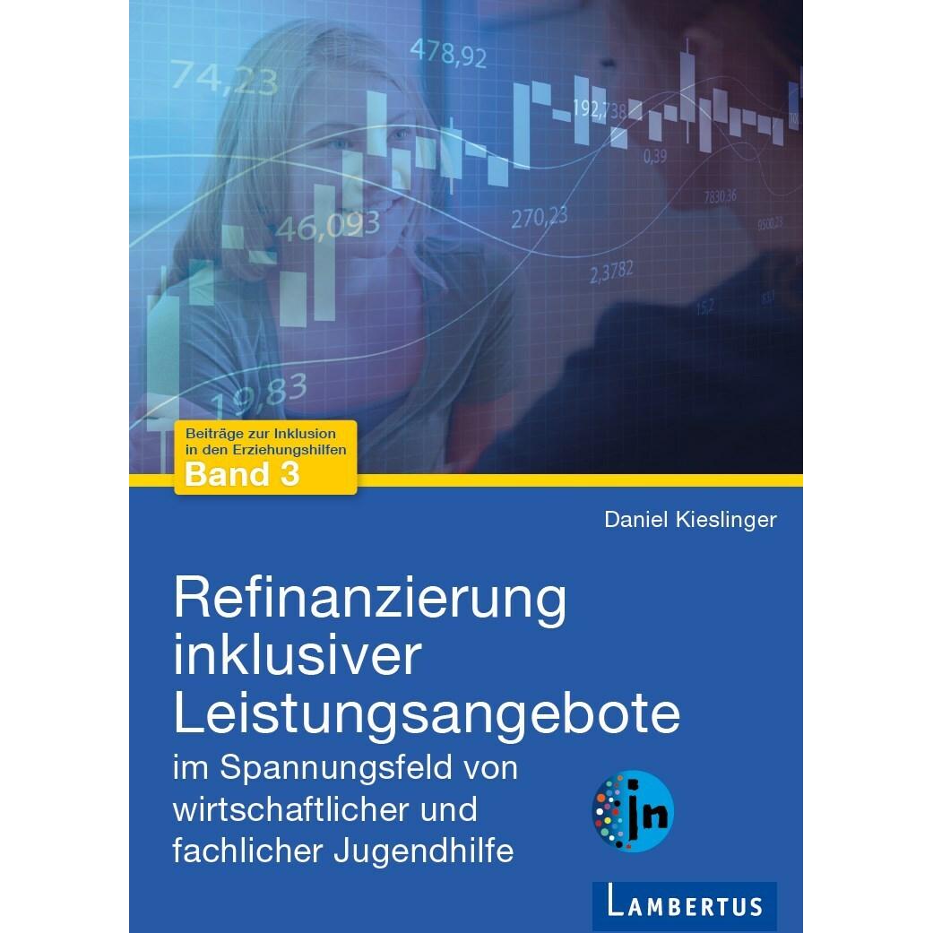 Refinanzierung inklusiver Leistungsangebote im Spannungsfeld von wirtschaftlicher und fachliche, Fachbücher von Daniel K...