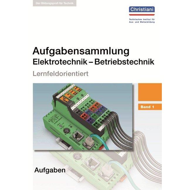 Thumbnail - Aufgabensammlung Elektrotechnik - Betriebstechnik 1, Fachbücher von Hermann Wellers