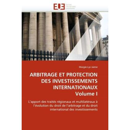 Arbitrage Et Protection Des Investissements Internationaux Volume I, Fachbücher