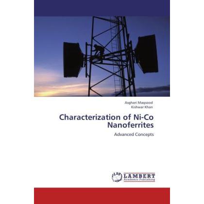Characterization of Ni-Co Nanoferrites, Sachbücher von Kishwar Khan, Asghari Maqsood