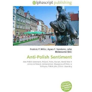Anti-Polish Sentiment, Fachbücher von John McBrewster, Agnes F. Vandome, Frederic P. Miller