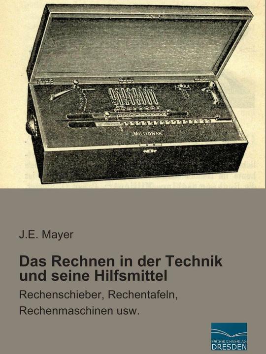Produktbild Das Rechnen in der Technik und seine Hilfsmittel (Deutsch, J. E. Mayer, 2015)