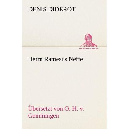 Herrn Rameaus Neffe. Übersetzt von O. H. v. Gemmingen, Belletristik von Denis Diderot