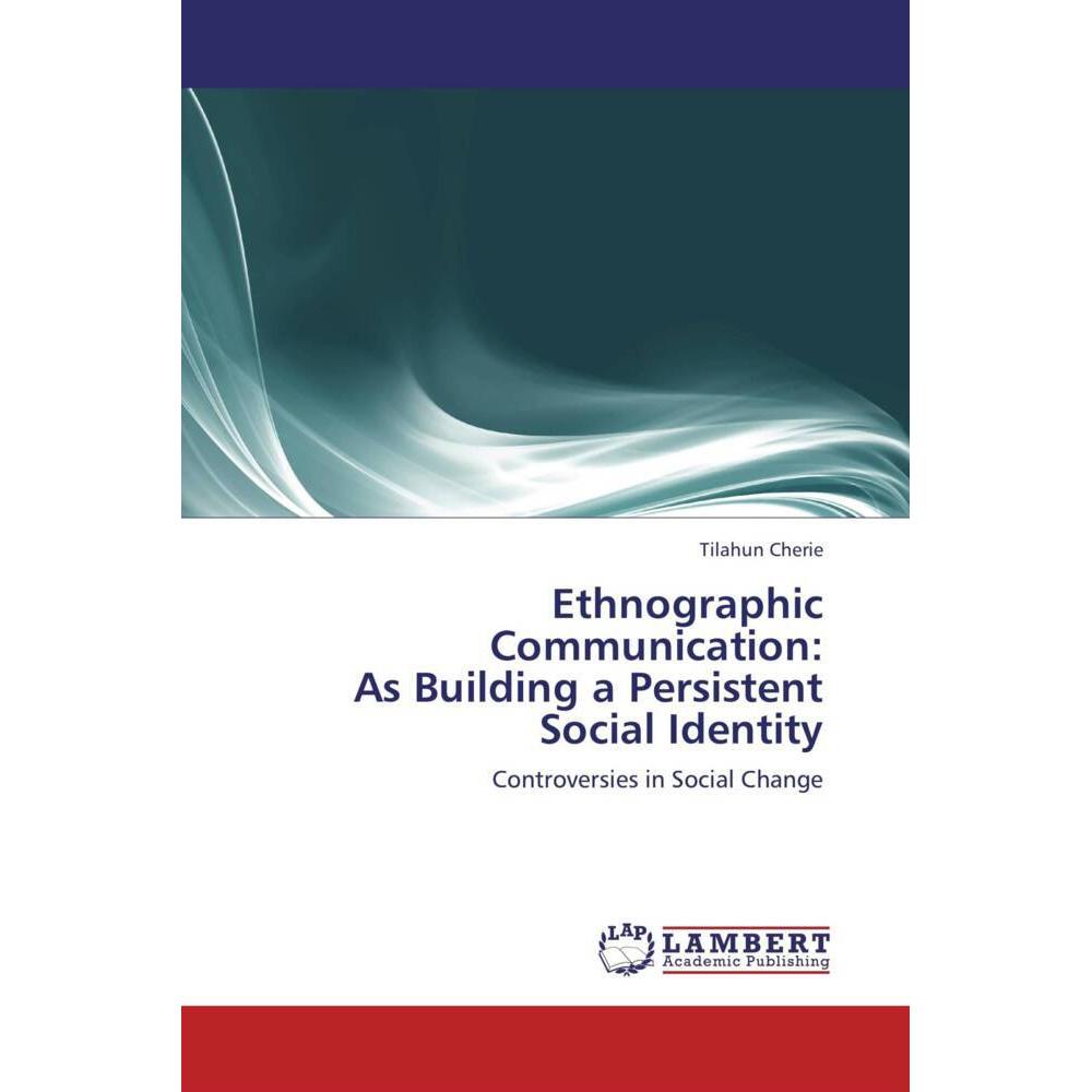 Ethnographic Communication: As Building a Persistent Social Identity, Fachbücher