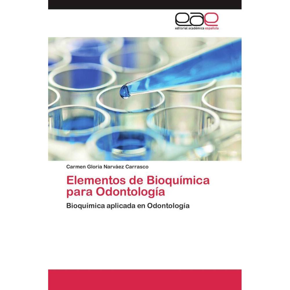 Elementos de Bioquímica para Odontología, Fachbücher von Carmen Gloria Narváez Carrasco