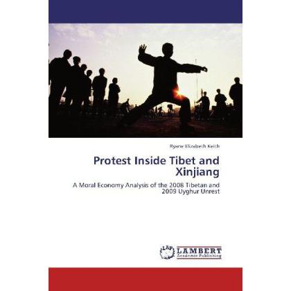 Protest Inside Tibet and Xinjiang, Fachbücher von Ryane Elizabeth Keith