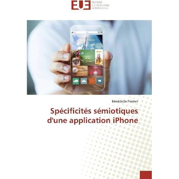 Spécificités sémiotiques d'une application iPhone, Fachbücher von Bénédicte Pierron